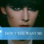 Don’t You Want Me - The Human League