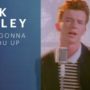 Never Gonna Give You Up - Rick Astley