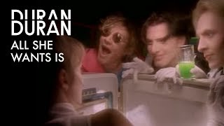 All She Wants Is - Duran Duran